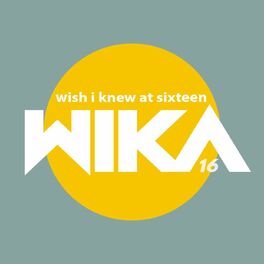 Show cover of WIKA16 - Wish I knew at 16