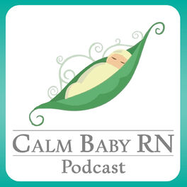 Show cover of Calm Baby RN Podcast