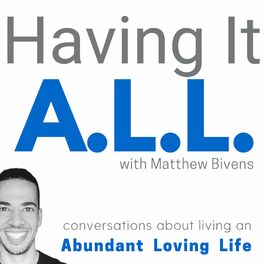 Show cover of Having It ALL: Conversations about living an Abundant Loving Life