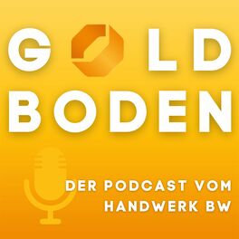 Show cover of Goldboden – Der Podcast vom Handwerk BW
