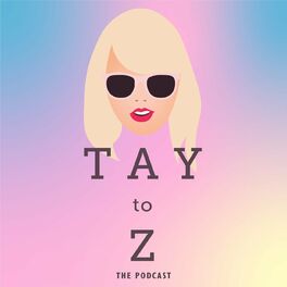 Show cover of Tay To Z: A Taylor Swift Podcast