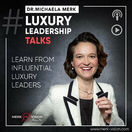 Show cover of Luxury Leadership Talks with Michaela Merk