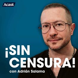 Show cover of Adrián Salama ¡Sin Censura!