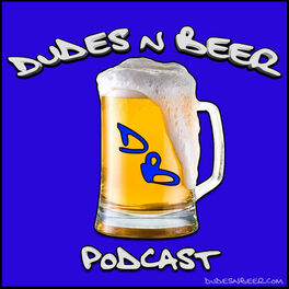 Show cover of Dudes n Beer Podcast