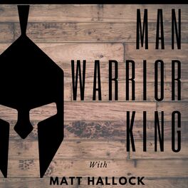 Show cover of The Man Warrior King Podcast
