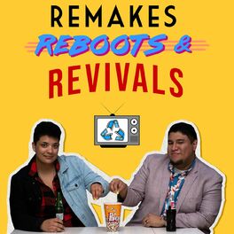 Show cover of Remakes, Reboots, and Revivals