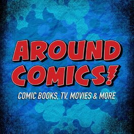 Show cover of Around Comics - Comic Books, TV, Movies & More