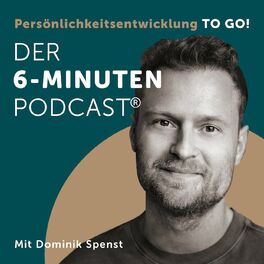 Show cover of Der 6-Minuten-Podcast – Persönlichkeitsentwicklung to go!