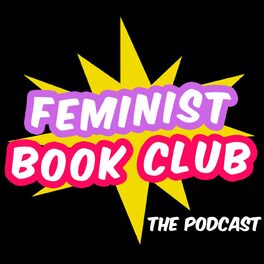 Show cover of Feminist Book Club: The Podcast