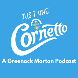 Show cover of Just One Cornetto - A Greenock Morton Podcast
