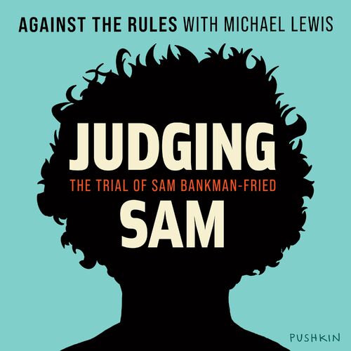 Listen to Against the Rules with Michael Lewis: The Trial of Sam ...