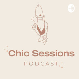 Show cover of Chic Sessions Podcast