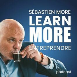 Show cover of Learn MORE - Entreprendre avec Sébastien MORE
