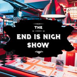 Show cover of The End is Nigh Show