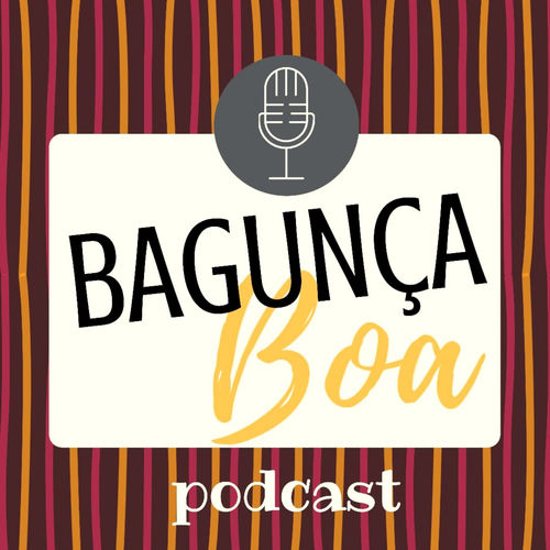 Listen to Bagunça Boa podcast | Deezer