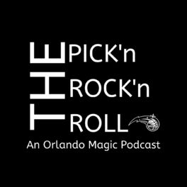 Show cover of The Pick n Rock n Roll: An Orlando Magic Podcast