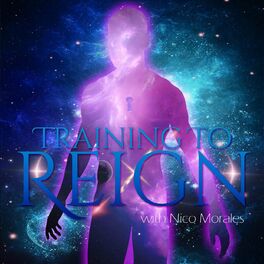 Show cover of Training To Reign w/ Nico Morales