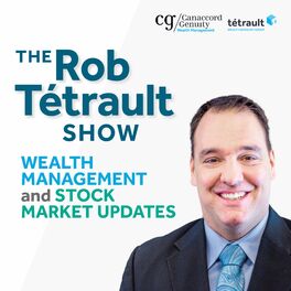 Show cover of The Rob Tetrault Show - BA, JD, MBA, CIM