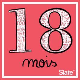 Show cover of 18 mois, #MeToo, le féminisme et nous
