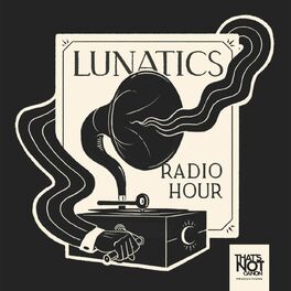 Show cover of Lunatics Radio Hour