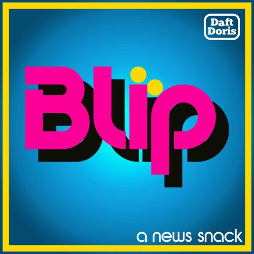 Listen To Blip Blip! Podcast | Deezer