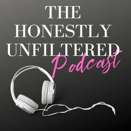 Show cover of The Honestly Unfiltered Podcast