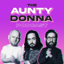 Show cover of Aunty Donna Podcast