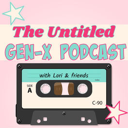 Listen to The Untitled GenX Podcast podcast | Deezer