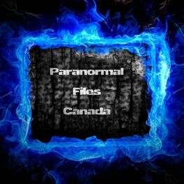 Show cover of Paranormal Files Canada‘s Podcast