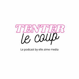 Show cover of Tenter le coup by Elle Aime Media