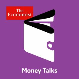 Show cover of Money Talks from The Economist