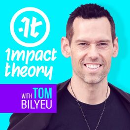 Show cover of Impact Theory with Tom Bilyeu