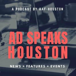 Show cover of Ad Speaks Houston:  A Podcast by the American Advertising Foundation - Houston Chapter