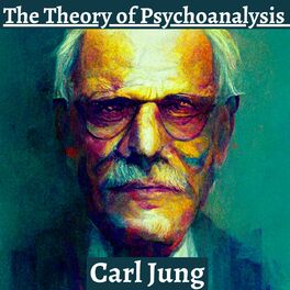Show cover of The Theory of Psychoanalysis - Carl Jung