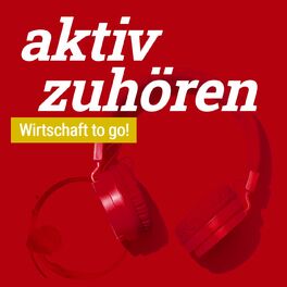 Show cover of aktiv zuhören: Wirtschaft to go!