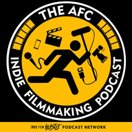 Show cover of The AFC Indie Filmmaking Podcast