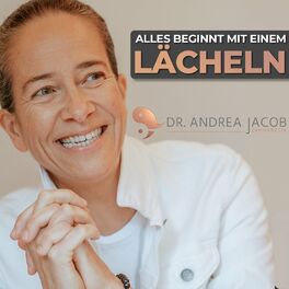 Show cover of Alles beginnt mit einem Lächeln! Der Zahnarztpodcast mit Dr. Andrea Jacob