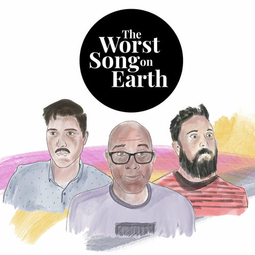 Listen to The Worst Song on Earth podcast | Deezer