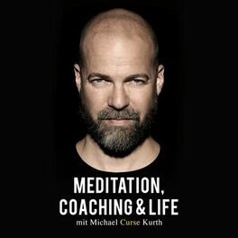 Show cover of Meditation, Coaching & Life / Der Podcast mit Michael 'Curse' Kurth