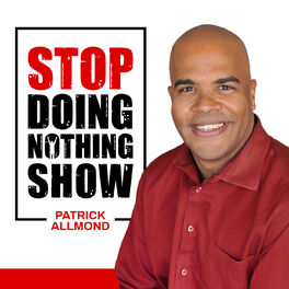 Show cover of Stop Doing Nothing Life High Achiever Show