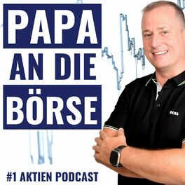 Show cover of PAPA AN DIE BÖRSE - #1 Aktien Podcast