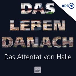 Show cover of Das Leben danach - Das Attentat von Halle