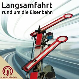 Show cover of Langsamfahrt - Podcasts rund um die Eisenbahn