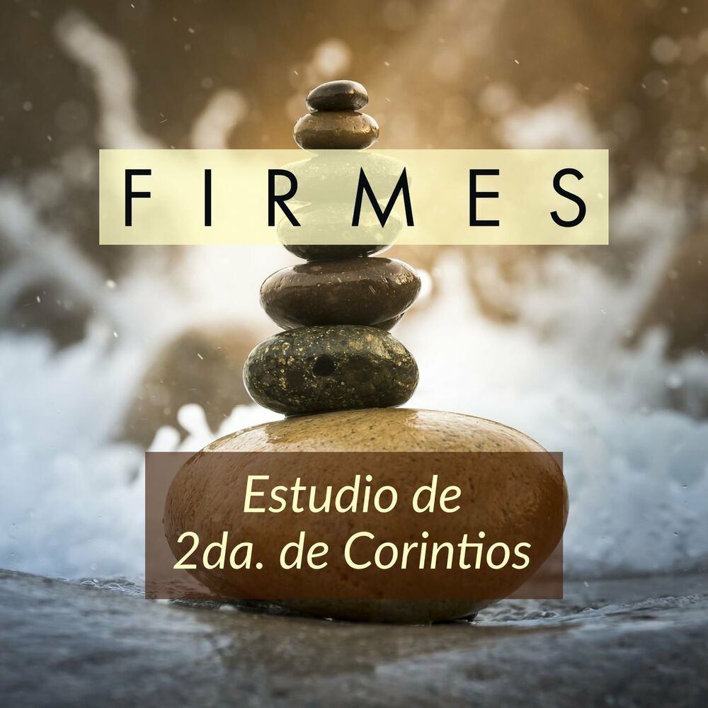 Escucha el podcast Firmes (2da de Corintios) | Deezer