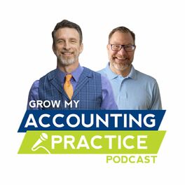 Show cover of Grow My Accounting Practice | Tips for Accountants, Bookkeepers and Coaches to Grow Their Business