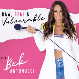 Listen to Raw, Real & Vulnerable with Bek Antonucci podcast | Deezer