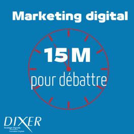 Show cover of Marketing digital : 15 minutes pour débattre