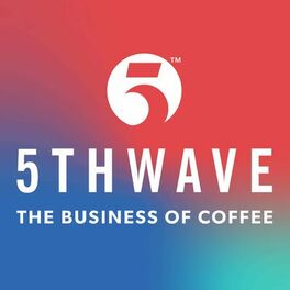 Show cover of 5THWAVE - The Business of Coffee