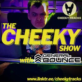 Show cover of The Cheeky Show with General Bounce