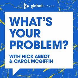 Show cover of What's Your Problem With Nick Abbot and Carol McGiffin